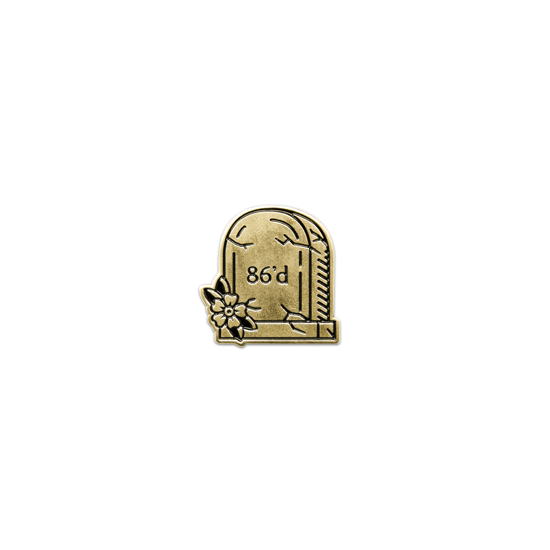 86'd Pin: Antique Gold