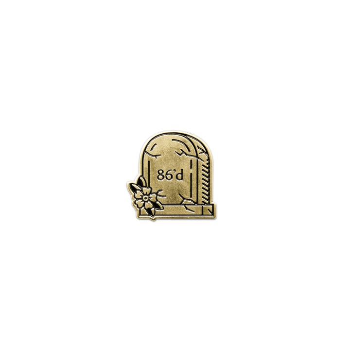 86'd Pin: Antique Gold