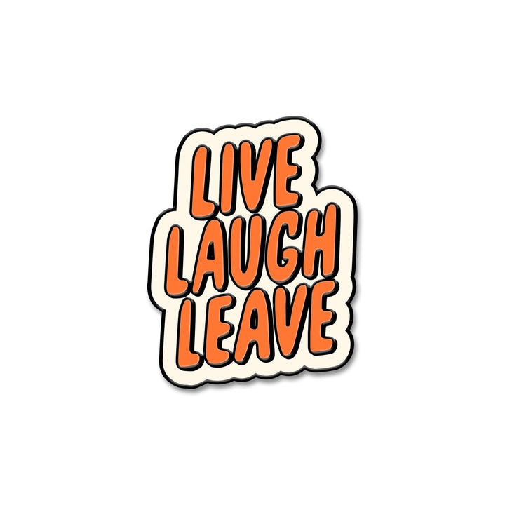 Live Laugh Leave Pin: Blue
