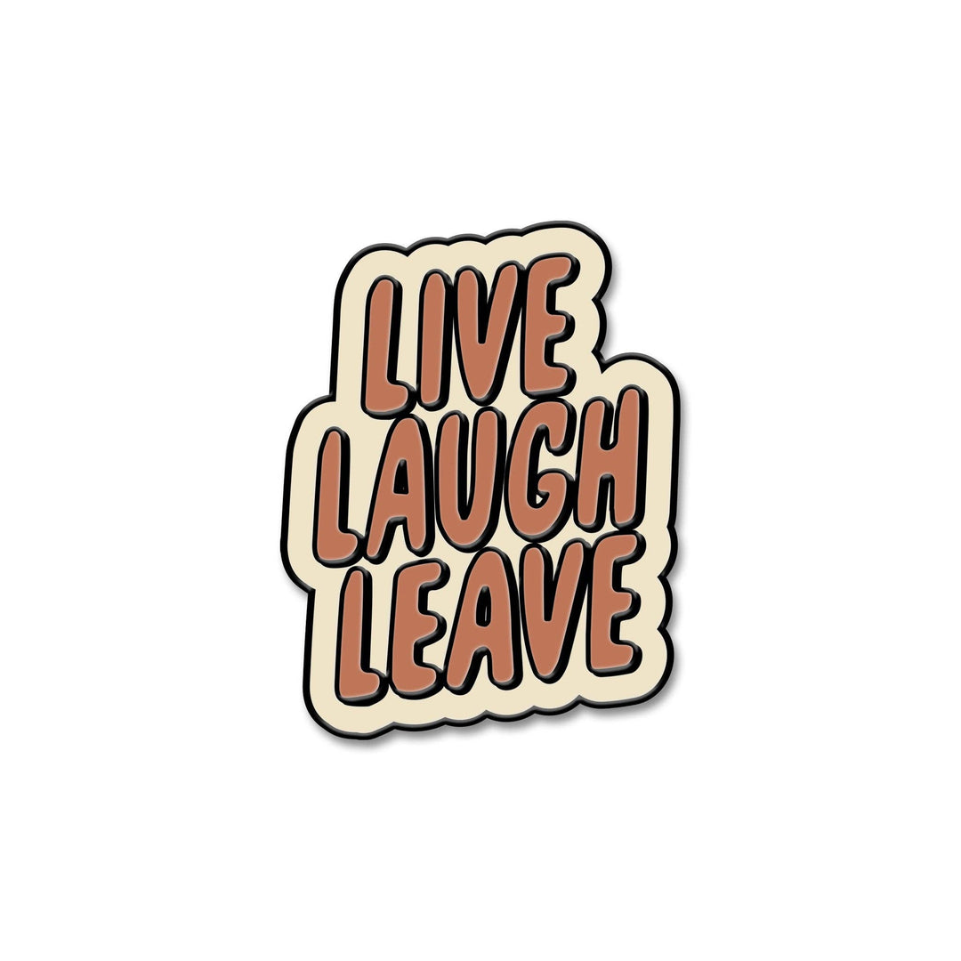 Live Laugh Leave Pin: Blue